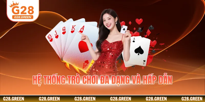 Hệ thống trò chơi đa dạng và hấp dẫn